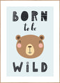 Born to be wild | POSTER BOARD