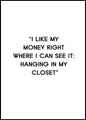 I like my money | POSTER BOARD