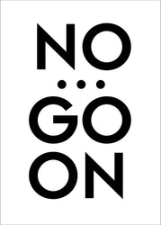 No... go on | POSTER